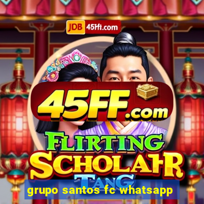 grupo santos fc whatsapp